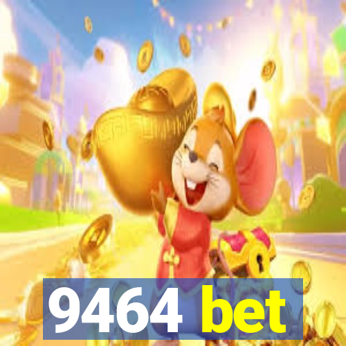 9464 bet